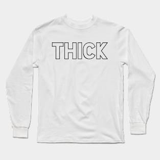 THICK Long Sleeve T-Shirt